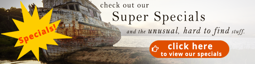 Super Specials and the unusual hard to find stuff: Find some of the greatest deals here, plus some of the most unusual items we have for sale!
